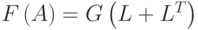 F\left(A\right)=G\left(L+L^T\right)