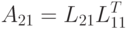 A_{21}=L_{21}L_{11}^T