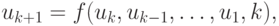 u_{{k + 1}} = f(u_k, u_{{k - 1}}, \ldots , u_{1}, k),