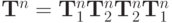 $  {\mathbf{T}}^{n} = {\mathbf{T}}_1^{n}{\mathbf{T}}_2^{n}{\mathbf{T}}_2^{n}{\mathbf{T}}_1^{n}