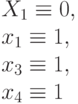 
X_{1}\equiv 0, \\
x_{1}\equiv 1, \\
x_{3}\equiv 1, \\
x_{4}\equiv 1