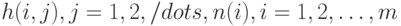 h(i,j), j = 1, 2, /dots, n(i), i = 1, 2, \dots, m 