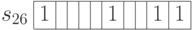 \begin{array}{c|c|c|c|c|c|c|c|c|c|c|}
\cline{2-11}
s_{26} & 1 & & & & & 1 & & & 1 & 1 \\
\cline{2-11}
\end{array}