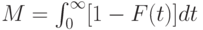 M= \intop\nolimits_{0}^{\infty }[1-F(t)]dt