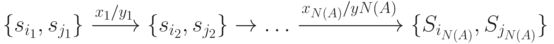 \{s_{i_1}, s_{j_1}\} \xrightarrow {x_1/y_1} \{s_{i_2}, s_{j_2}\} \to \dots \xrightarrow {x_{N(A)}/y{N(A)}} \{S_{i_{N(A)}}, S_{j_{N(A)}}\}