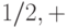 1/2,+