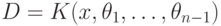 \EuScript D=K(x,\theta_1,\dots,\theta_{n-1})