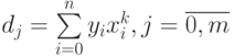 d_j = \sum \limits_{i=0}^{n} y_i x_i^k, j=\overline{0,m}