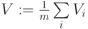 V:=\frac {1}{m}\sum \limits_i V_i