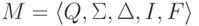 M = \langle Q , \Sigma , \Delta , I , F \rangle