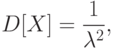 D[X]=\frac{1}{\lambda^2},