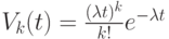 V_k(t)=\frac{(\lambda t)^k}{k!}e^{-\lambda t}