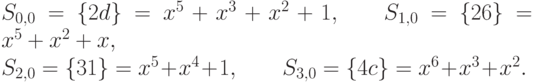 S_{0,0}=\{2d\}=x^5+x^3+x^2+1,\qquad S_{1,0}=\{26\}=x^5+x^2+x,\\S_{2,0}=\{31\}=x^5+x^4+1,\qquad S_{3,0}=\{4c\}=x^6+x^3+x^2.