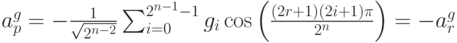 a_p^g=-\frac{1}{\sqrt{2^{n-2}}}\sum_{i=0}^{2^{n-1}-1}g_i\cos\left(\frac{(2r+1)(2i+1)\pi}{2^n}\right)=-a_r^g