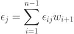 \epsilon_j=\sum_{i=1}^{n-1}\epsilon_{ij}w_{i+1}