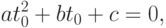 at_0^2+bt_0+c=0,