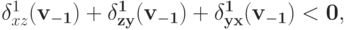 \delta^{1}_{xz}(\bf v_{-1}) + \delta^{1}_{zy}(\bf v_{-1}) + \delta^{1}_{yx}(\bf v_{-1}) < 0,