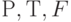 Р, Т, F