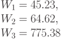 W_1=45.23,\\
W_2=64.62,\\
W_3=775.38