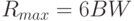  R_{max}=6 BW 