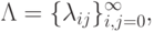 \Lambda=\{\lambda_{ij}\}_{i,j=0}^\infty,