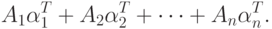 A_{1}\alpha _{1}^{T} + A_{2}\alpha _{2}^{T} + \dots + A_{n}\alpha _{n}^{T} .