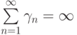 \sum\limits_{n=1}^{\infty} \gamma_n = \infty