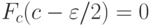 F_c(c-{\varepsilon}/2)=0