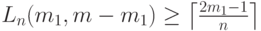 L_n(m_1,m-m_1)\geq\left\lceil\frac{2m_1-1}{n}\right\rceil