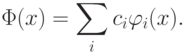 \Phi(x)=\sum_i c_i\varphi_i(x).