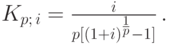 K_{p;\,i}=\frac{i}{p[\left(1+i\right)^{{1\over p}}-1]}\,. 