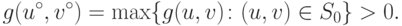 g(u^\circ, v^\circ) = \max \{g(u,v)\colon (u,v) \in S_0\} > 0.