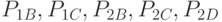 P_{1B}, P_{1C} ,P_{2B} , P_{2C}, P_{2D} 