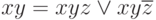 xy = xyz  \vee  x y\overline{z}