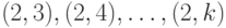 (2,3), (2,4), \dots, (2,k) 