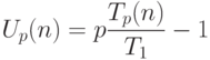 U_p(n)=p \frac{T_p(n)}{T_1}-1