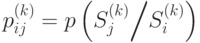 $p_{ij}^{\left( k \right)} = p\left( {{{S_{j}^{\left( k \right)}} \mathord{\left/
 {\vphantom {{S_{j}^{\left( k \right)}} {S_{i}^{\left( k \right)}}}} \right.
 \kern-\nulldelimiterspace} {S_{i}^{\left( k \right)}}}} \right)$