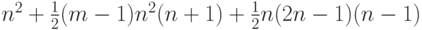 n^2+ \frac12 (m-1)n^2(n+1)+ \frac12 n(2n-1)(n-1)