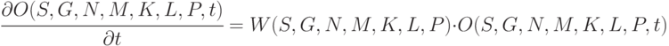 \cfrac{\partial O(S,G,N,M,K,L,P,t)}{\partial t}= W(S,G,N,M,K,L,P)\cdot O(S,G,N,M,K,L,P,t)