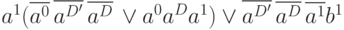 a^1 (\overline{a^0}\,\overline{a^{D^\prime}}\, \overline{a^D}\, \vee a^0a^Da^1) \vee \overline{a^{D^\prime}}\, \overline{a^D}\, \overline{a^1} b^1 