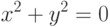 x^2+y^2=0