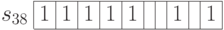 \begin{array}{c|c|c|c|c|c|c|c|c|c|c|}
\cline{2-11}
s_{38} & 1 & 1& 1& 1 & 1& & & 1 &  & 1 \\
\cline{2-11}
\end{array}