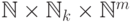\mathbb N\times \mathbb N_k\times \mathbb N^m