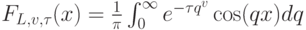 F_{L,v,\tau}(x)=\frac{1}{\pi}\int_0^{\infty}e^{-\tau q^v}\cos(qx)dq