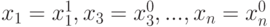 x_1=x_1^1, x_3=x_3^0,...,x_n=x_n^0