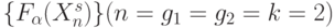 \{F_{\alpha} (X^{s}_n)\}( n = g_1 = g_{2} = k = 2)