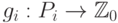 g_i: P_i \to \mathbb {Z}_0