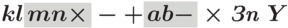 \text{\boldmath{$k l \colorbox[gray]{0.8}{\boldmath$m n \times$} - +
\colorbox[gray]{0.8}{\boldmath$a b -$} \times \text{\itshape\bfseries Зп } Y$}}