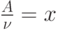 \frac{A}{\nu }=x