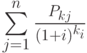 $$\sum \limits_{j=1}\limits^{n}\frac{P_{kj}}{(1+i)^{k_{i}}}$$